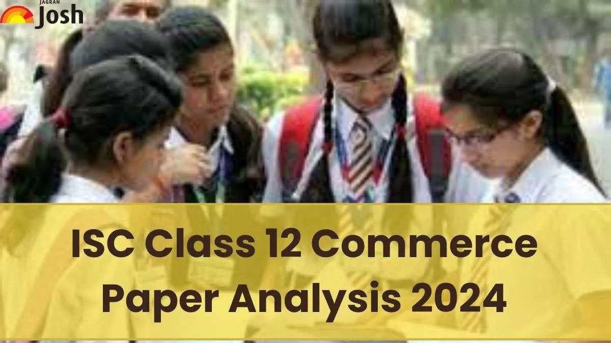 Get here ISC Class 12 Commerce Paper Analysis 2024