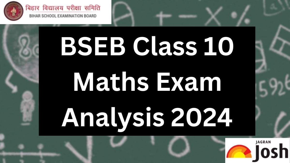 Bihar Board Class 10 Maths Paper Analysis 2024: Student Feedback, Difficulty Level and Expert Review