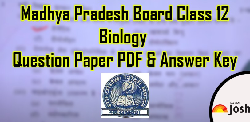 Madhya Pradesh Board Class 12 Biology Question Paper 2024 FREE PDF with Answer Key
