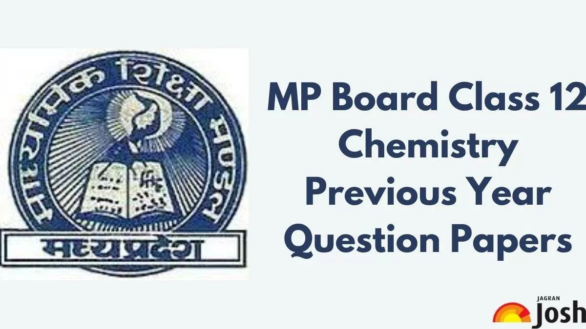 Get here MP Board Class 12 Chemistry last years question papers
