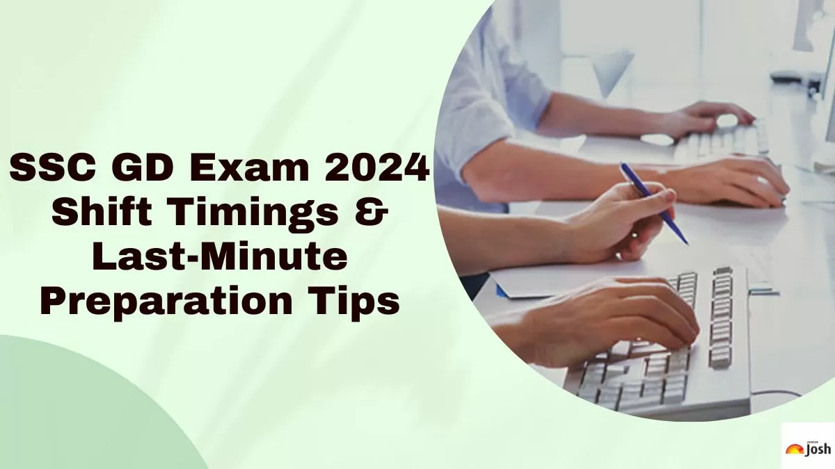 Check shift timings and last-minute preparation tips for SSC GD Constable 2024 exam.