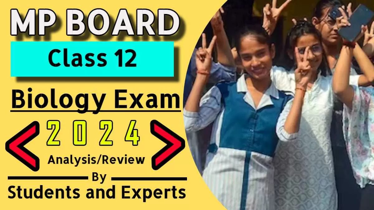 Get here MPBSE Madhya Pradesh Board Class 12 Biology Paper Analysis 2024