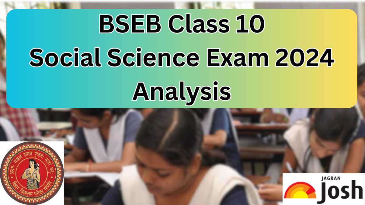 Bihar Board Class 10 Social Science Paper Analysis 2024: Student Feedback, Difficulty Level and Expert Review