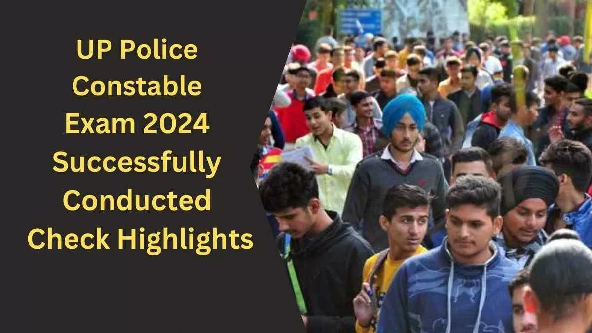 UP Police Constable 2024 Exam: सफलतापूर्वक सम्पन्न हुए यूपी पुलिस कांस्टेबल परीक्षा, यहाँ देखें परीक्षा से जुड़े हाइलाइट्स 