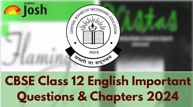 CBSE Class 12 English Important Questions and Chapters for Board Exam