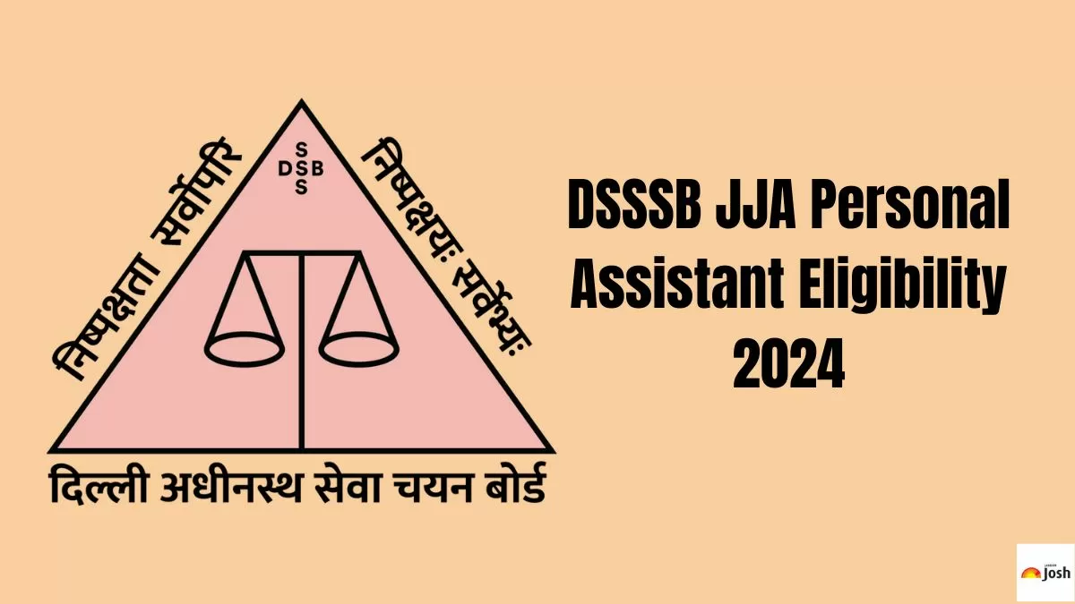 Check the DSSSB JJA PA Eligibility 2024 including Age Limit and Qualification here.