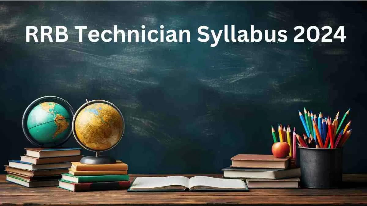 RRB Technician Syllabus 2024:नवीनतम परीक्षा पैटर्न के लिए यहां देखें और पाठ्यक्रम पीडीएफ डाउनलोड करें