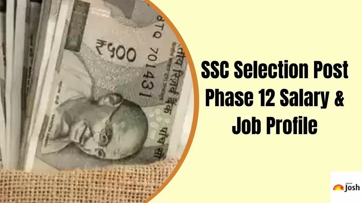 Check the SSC Selection Post Phase 12 In-hand Salary here.