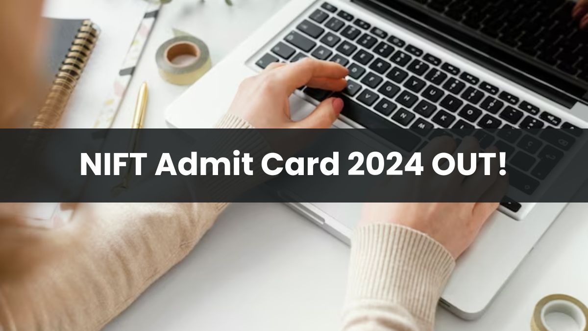 NIFT Admit Card 2024 Download Link Active; Get NTA NIFT Hall Ticket