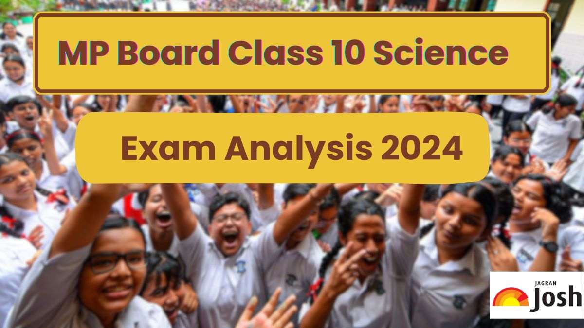 MP Board Class 10 Science Paper Analysis 2024: Exam Review, Student Feedback and Expert View