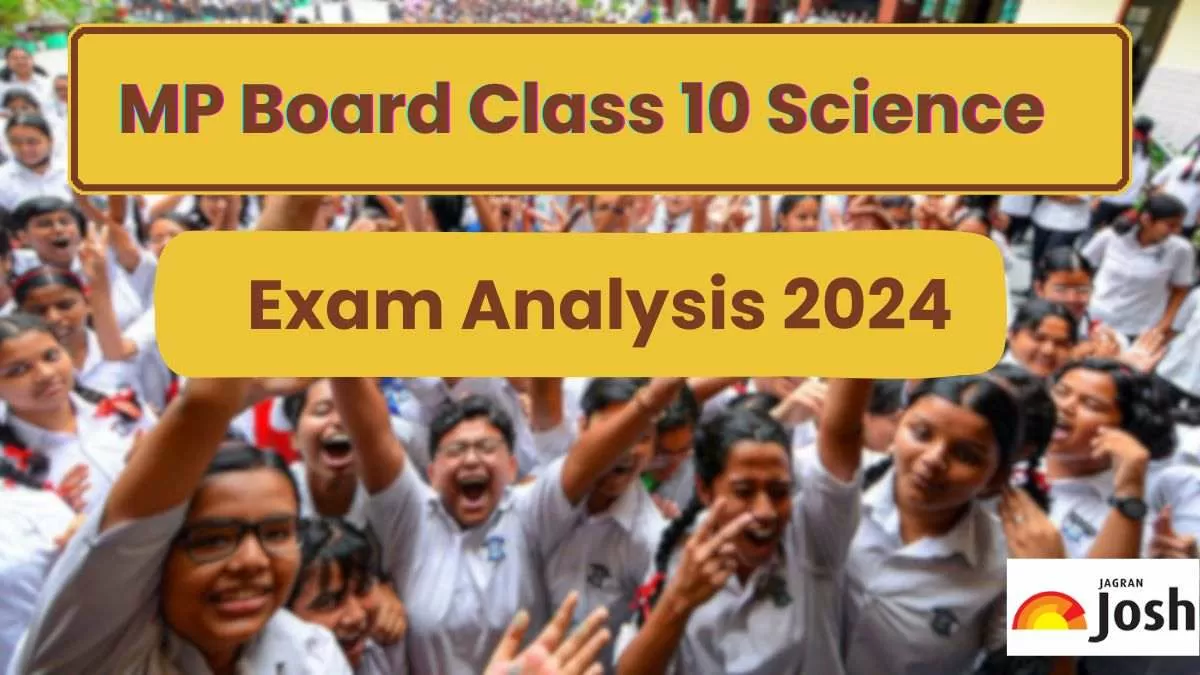 Detailed MP Board Class 10 Science Exam Analysis and Paper Review 2024