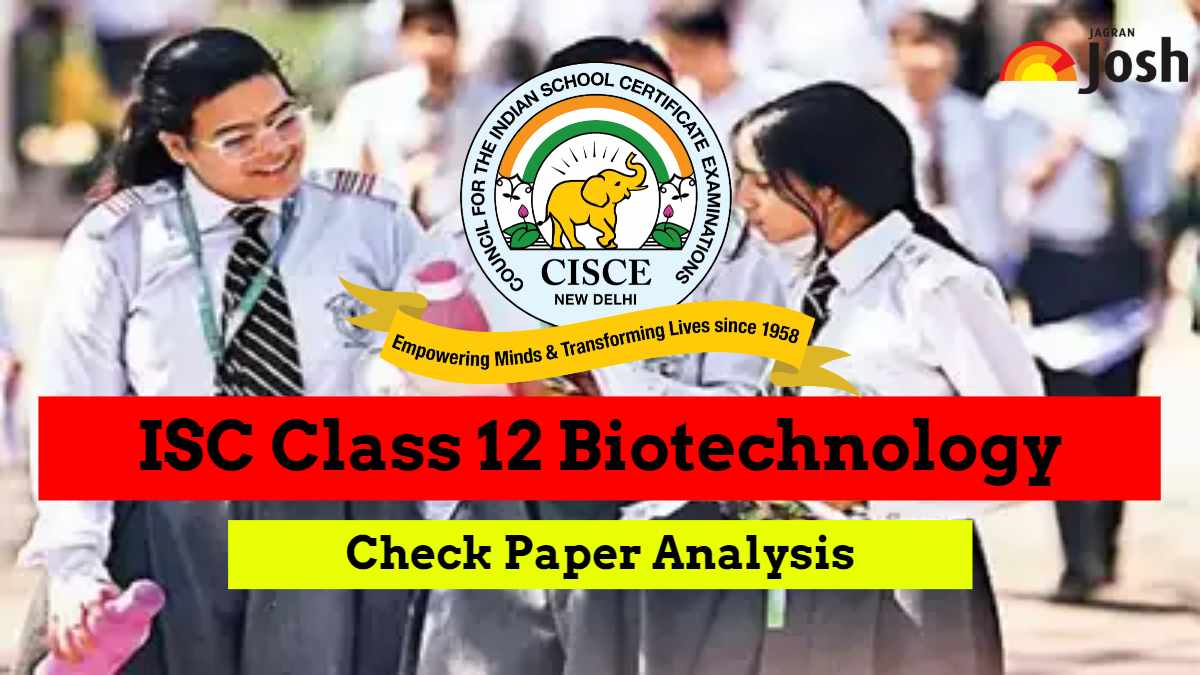 ISC 12th Biotechnology Paper Analysis 2024: Student Feedback ...