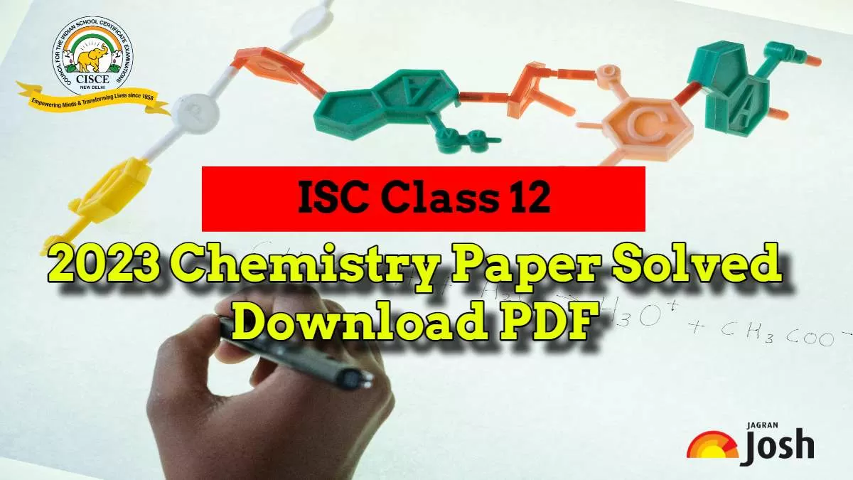 Get here ISC Class 12 Chemistry Question Paper 2023 PDF with Solution