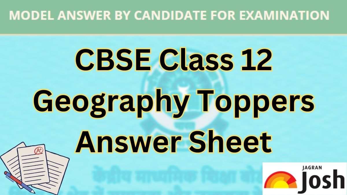 CBSE Topper Answer Sheet Class 12 Geography: Model Answer Paper by ...
