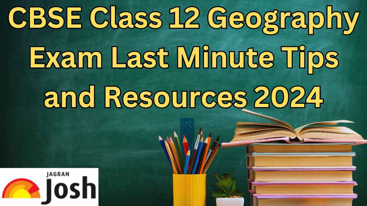 CBSE Class 12 Geography Exam 2024: Check Best Resources And Expert Tips ...