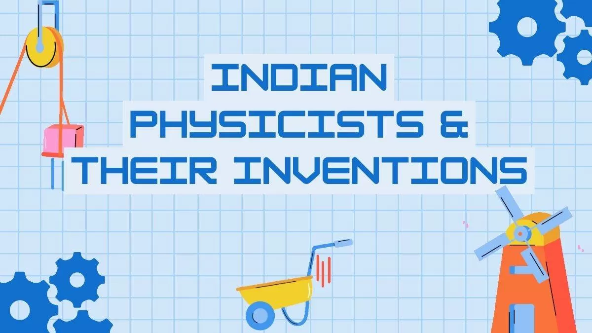 Science Day 2024 List of Indian Physicists & their Inventions Or