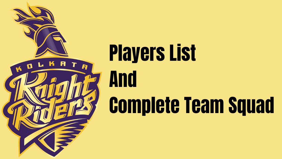 IPL 2024 Kolkata Knight Riders (KKR) Players List, Team Matches, and