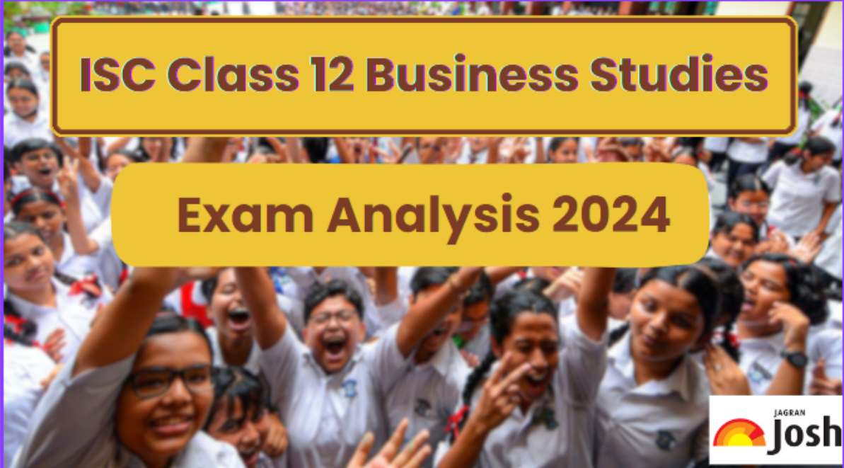 ISC Class 12 Business Studies Paper Analysis 2024: Exam Review, Student Feedback and Expert View