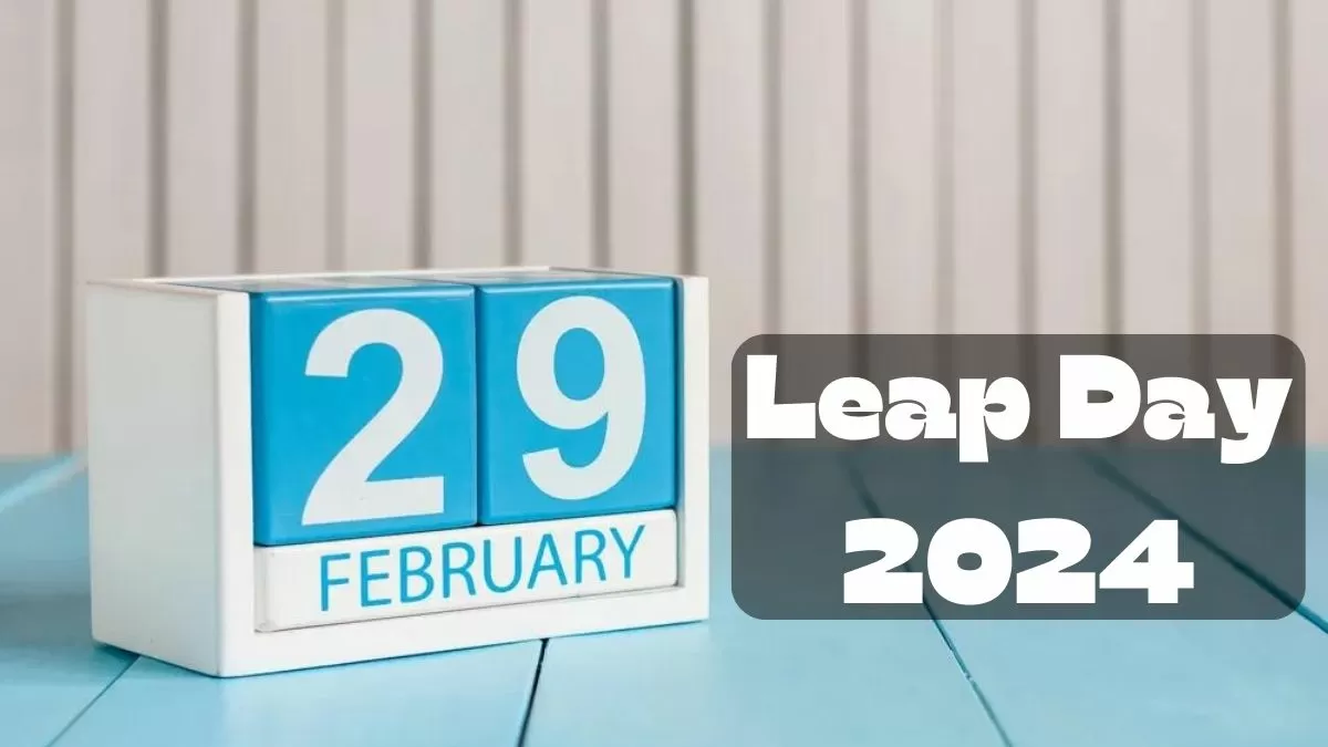 Leap Day 2024 Date, History, Significance, And Interesting Facts