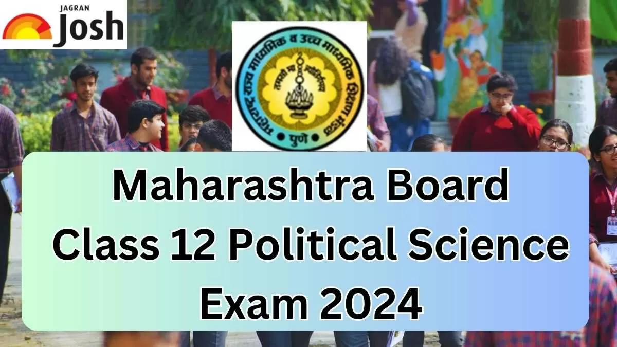 Check Maharashtra Board HSC Class 12 Political Science Paper Analysis 2024
