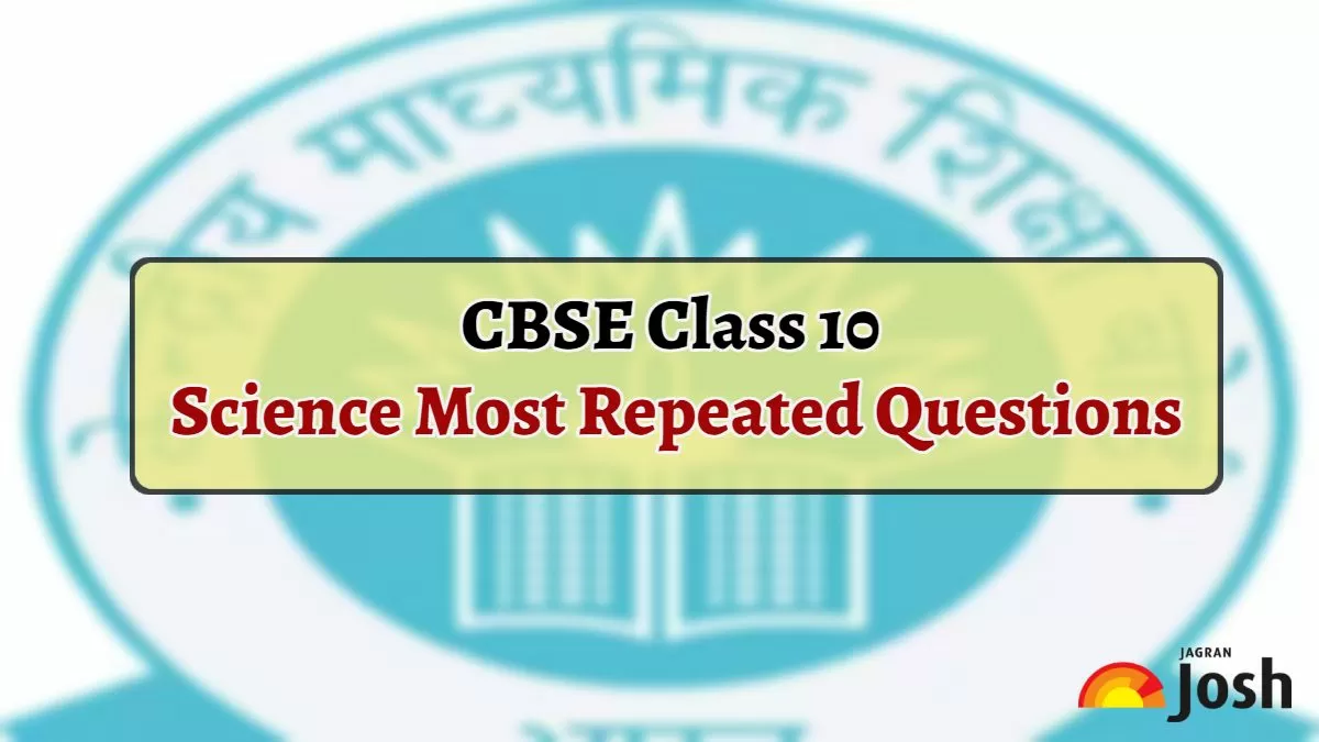 CBSE Class 10 Science Most Repeated Questions PDF: Important Questions ...