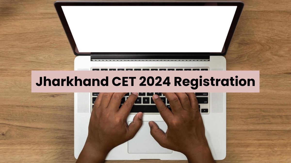 Jharkhand CET 2024 Registration Starts Tomorrow, Check Steps To Apply