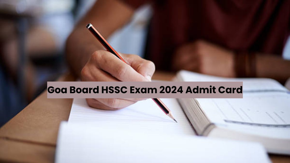 Goa Board HSSC Admit Card 2024 Out, Check Steps To Download | Education ...