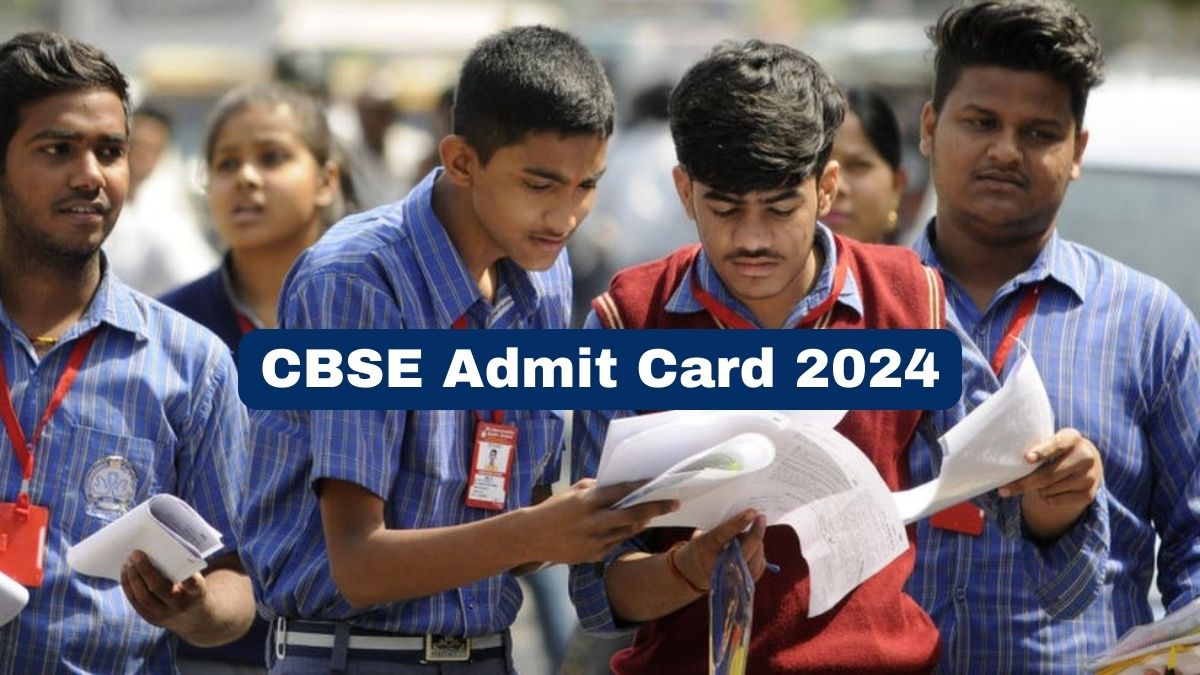 CBSE 2024 Admit Card Out At cbse.gov.in Download CBSE 10, 12 Hall