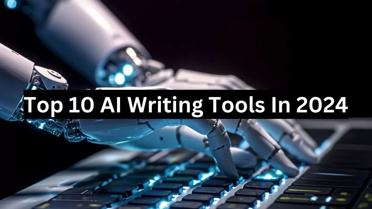 10 Best Ai Writing Tools in 2024: Enhance Your Writing Skills