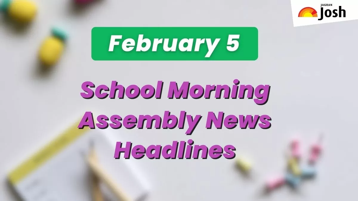 Get here today’s news headlines in English for School Assembly on February 5