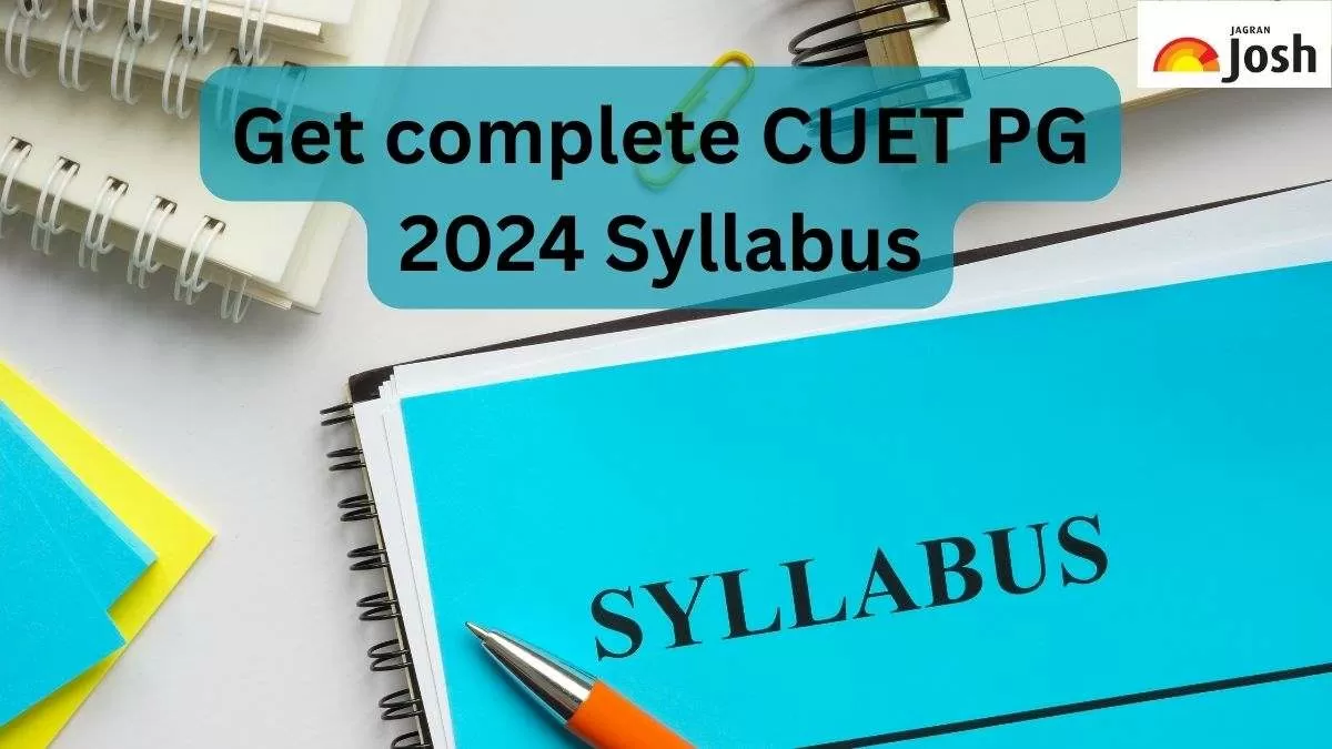 CUET PG Syllabus 2024: Download Subject-wise PDF, Check Exam Pattern