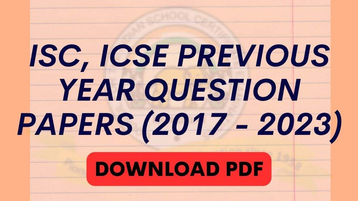 ISC, ICSE Previous Year Question Papers (2017 to 2023) Download PDF