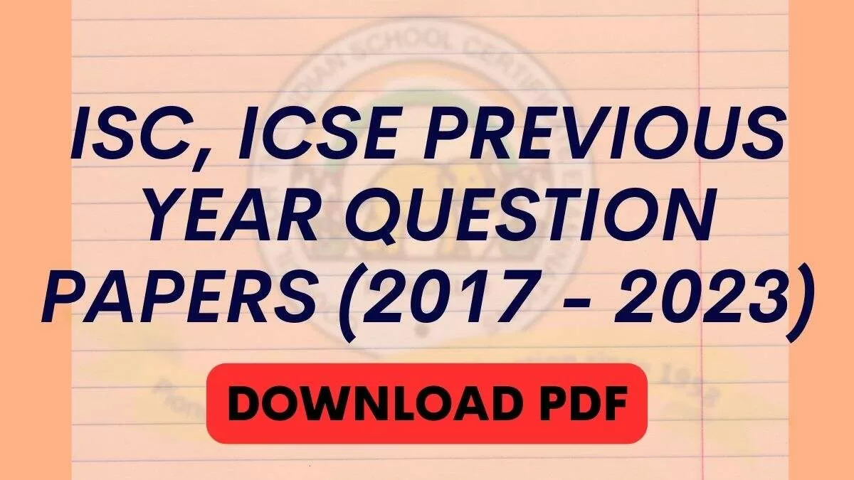 ISC, ICSE Previous Year Question Papers Download PDF 2017, 2018, 2019 ...