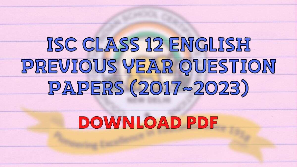 isc-class-12-english-previous-year-question-papers-download-pdf-2023