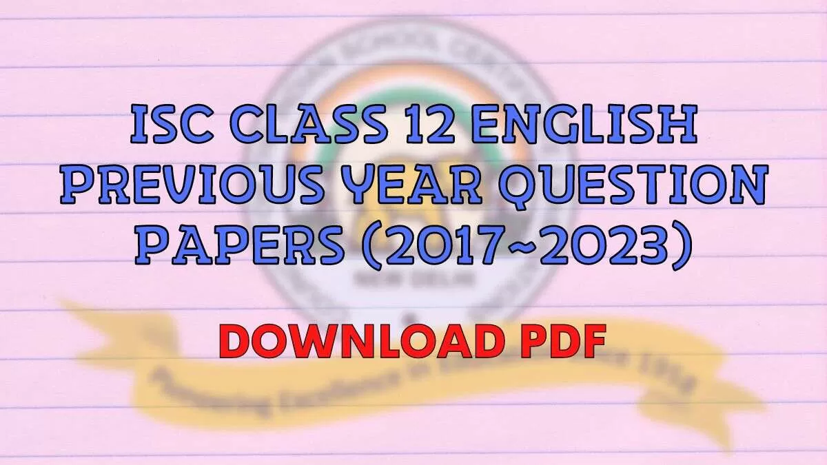 ISC Class 12 English Previous Year Question Papers Download PDF 2023