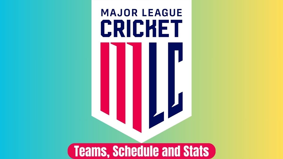 Major Cricket League (MLC) 2024 Teams, Schedule, Stats & More