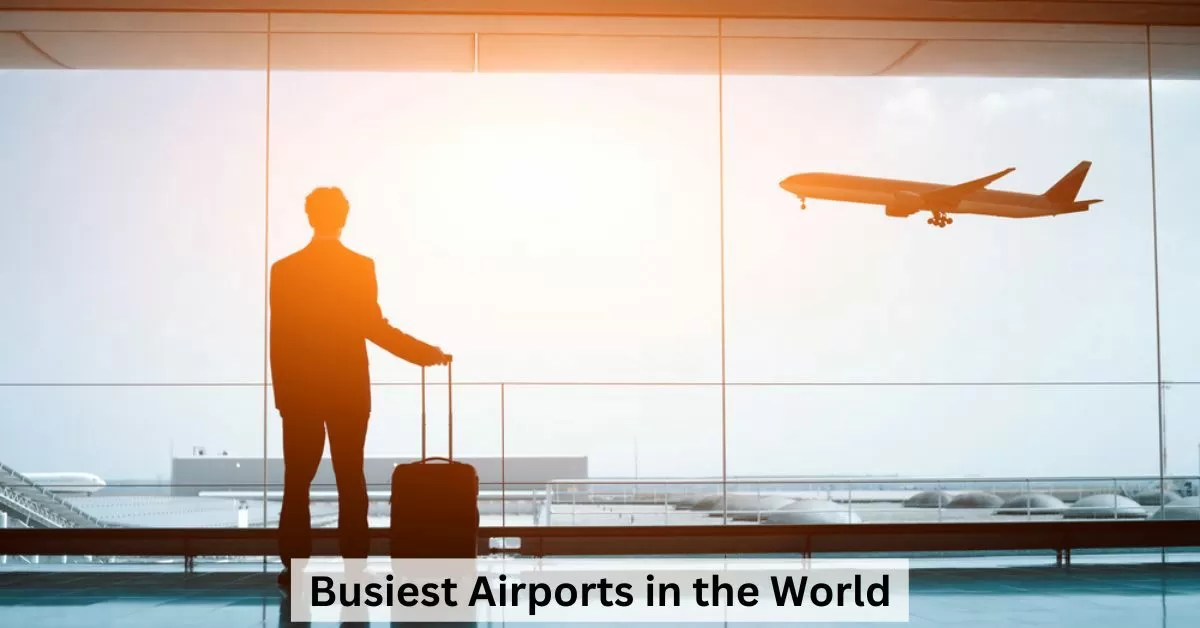 Top 10 Busiest Airports in the World 
