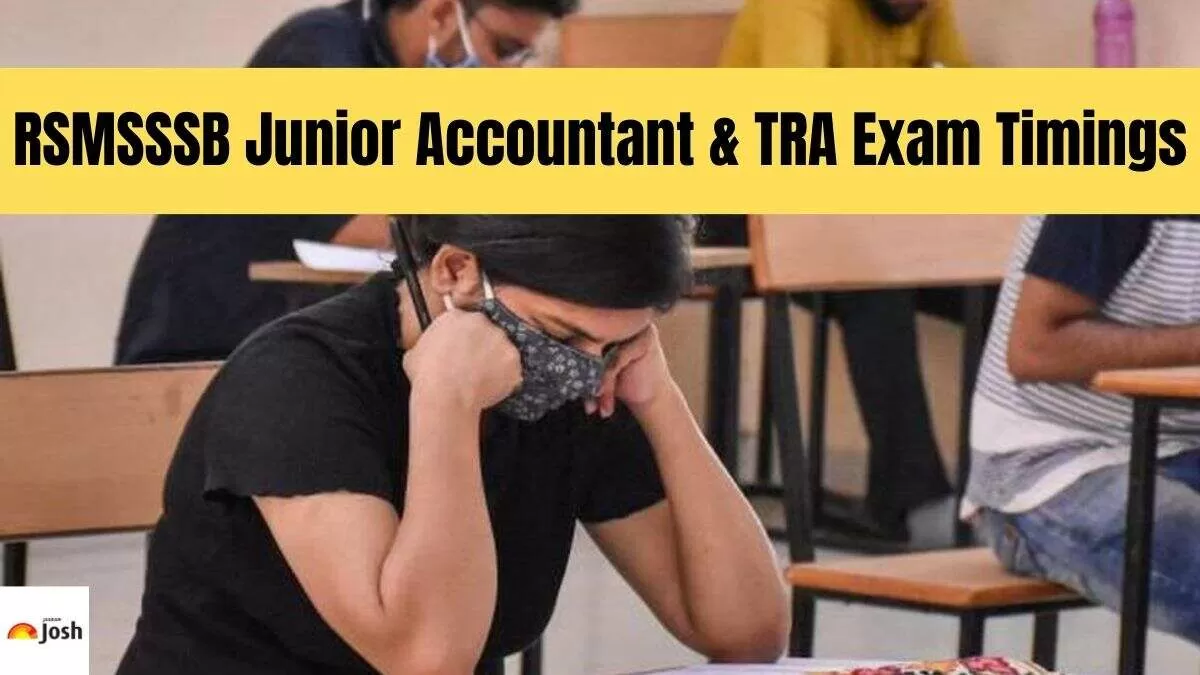 Check the RSMSSSB Junior Accountant 2024 Exam Timings here.