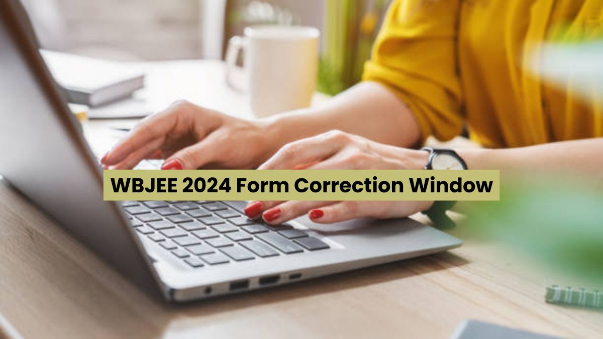 WBJEE 2024 Application Correction Window Online, Last Day To Modify