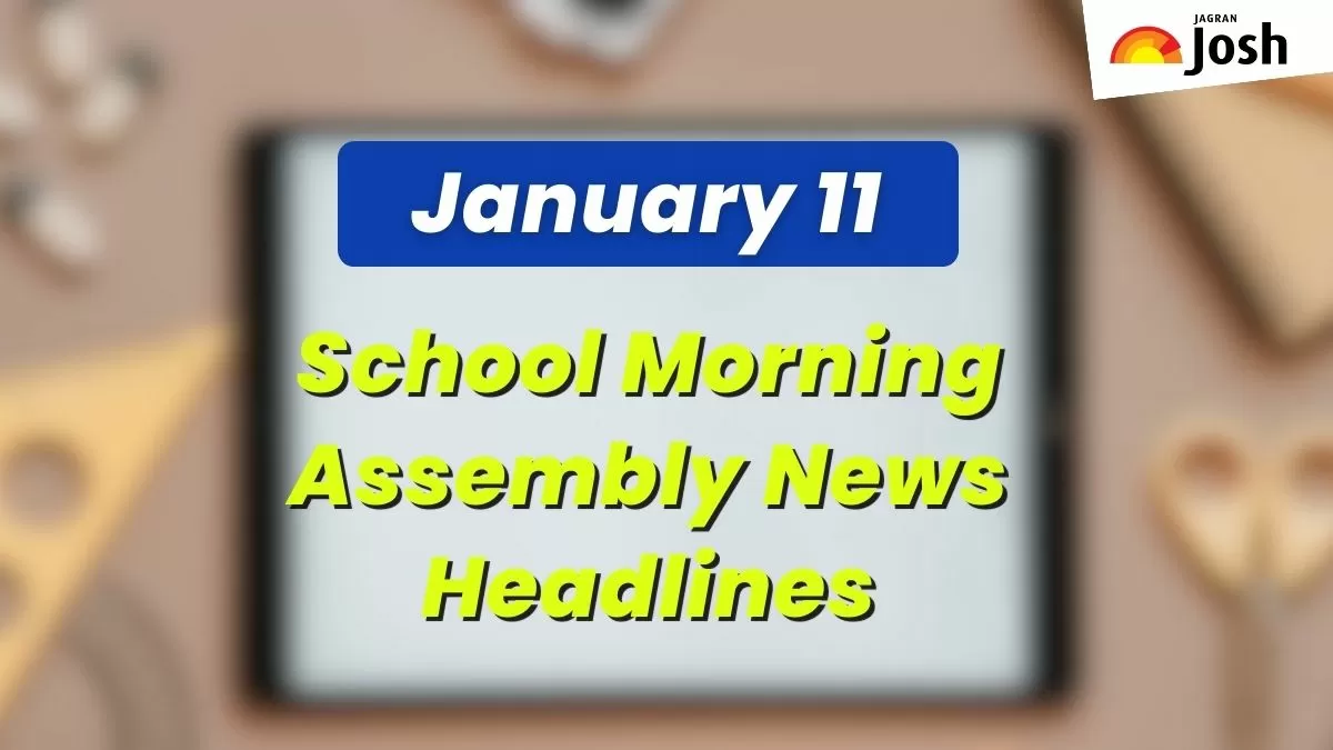 School Assembly News Headlines For 11 January: Vibrant Gujarat Summit ...