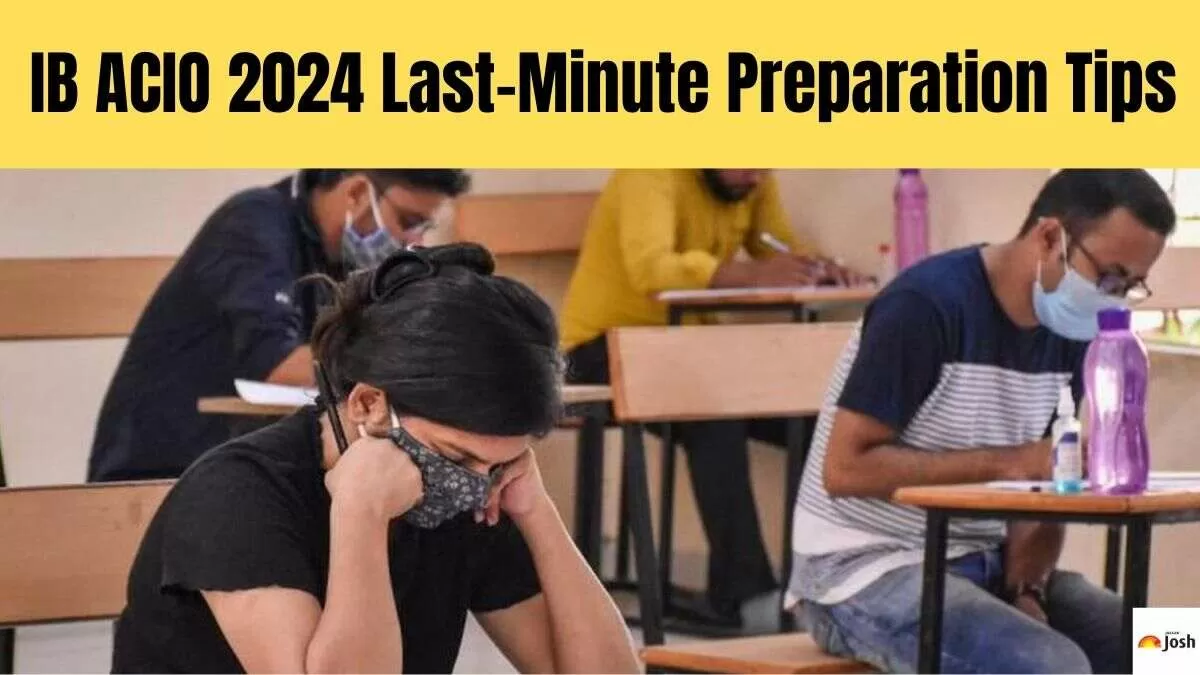 IB ACIO 2025 Last Minute Preparation Tips, Check Exam Timing, Document