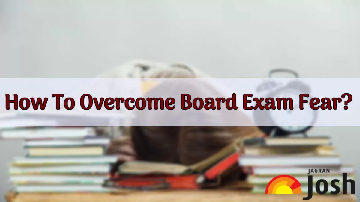 Tips to Overcome the Board Exam Fear
