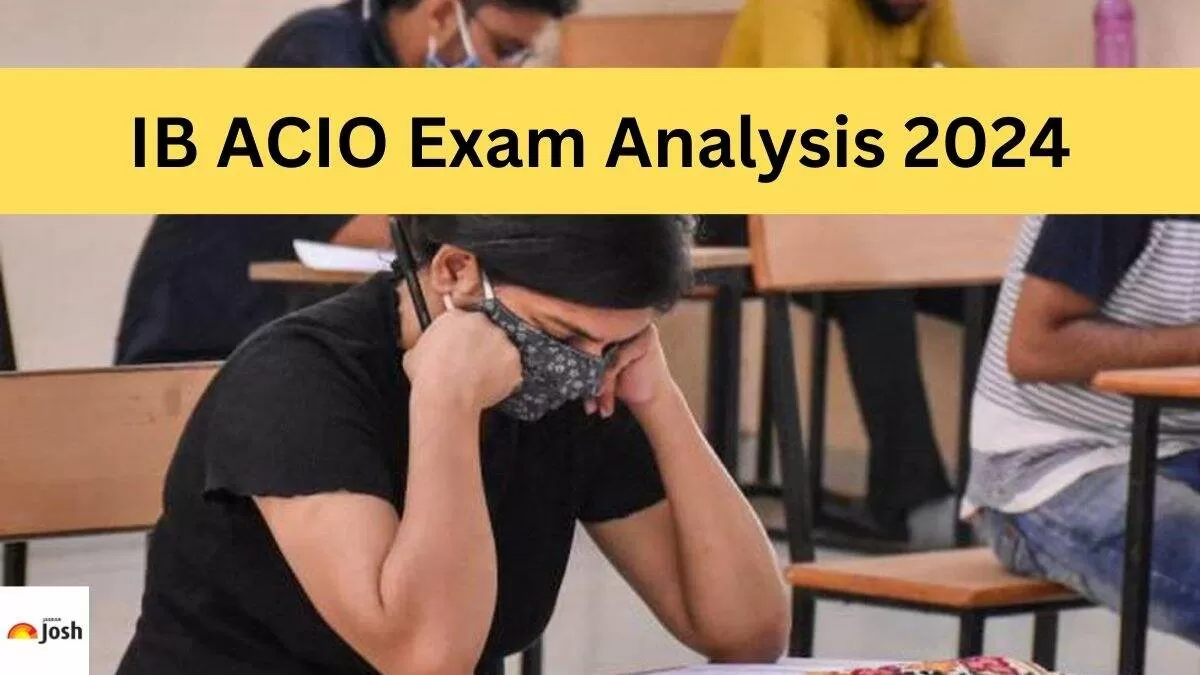 IB ACIO Exam Analysis 2024 All Shifts Review, Difficulty Level, And
