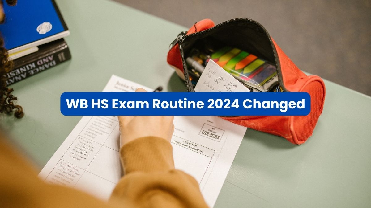 WB HS Exam Routine 2024 Revised; West Bengal HS Class 12 Exam Dates Out