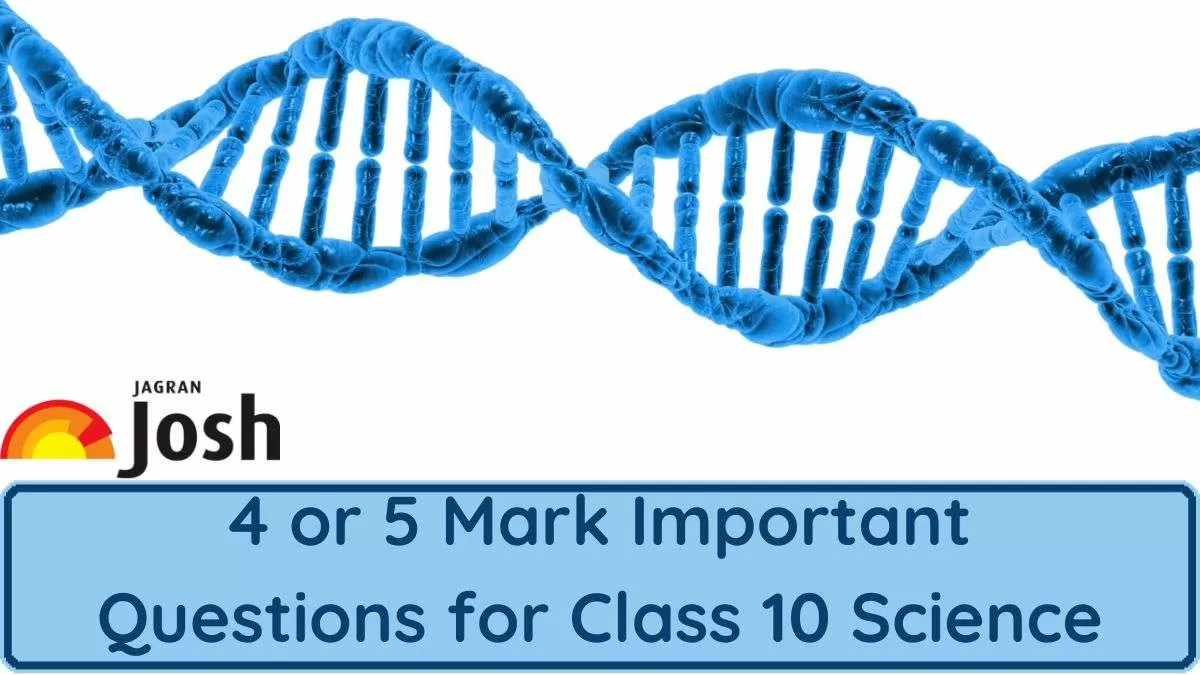 Get here list of 4 or 5 marks questions for CBSE Class 10 Science subject