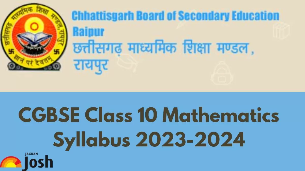 Get here detailed Chhattisgarh Board CGBSE Class 10th Mathematics Syllabus