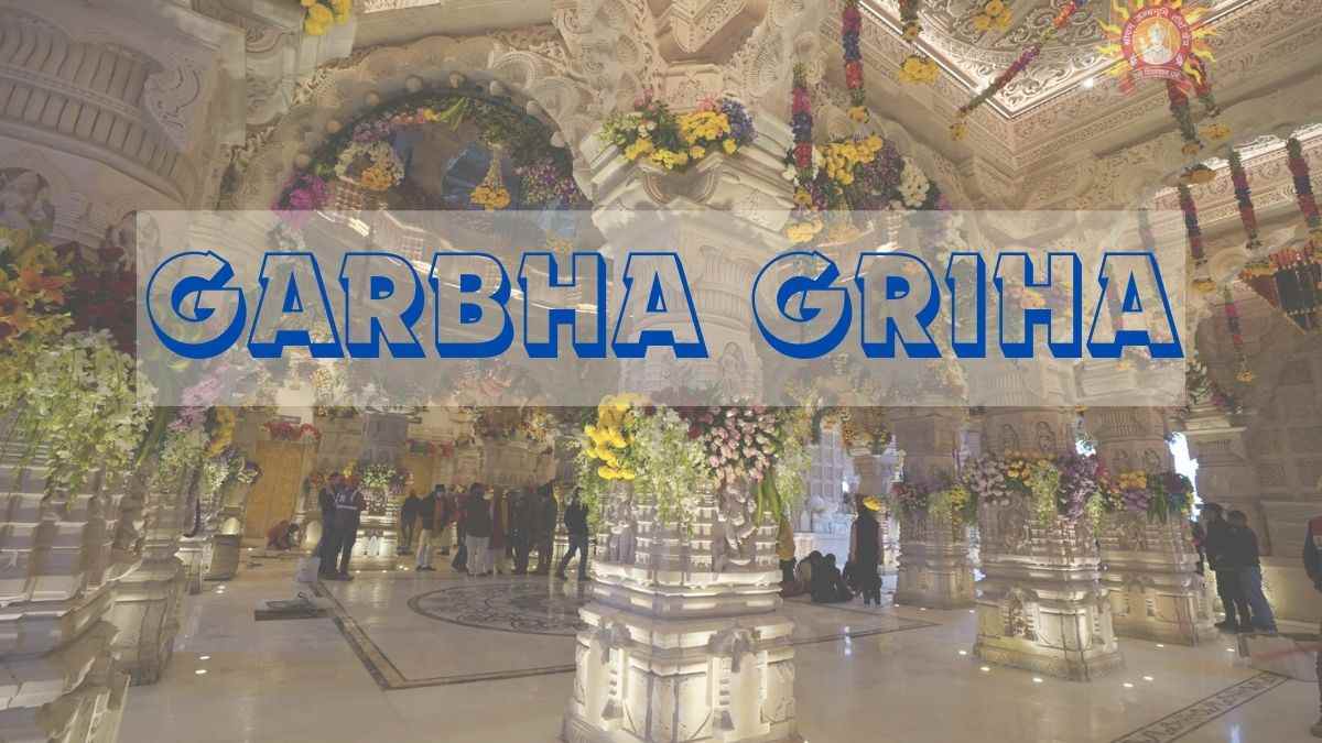 What is Garbha Grah? Know All About Ram Mandir Ayodhya Idol Placement