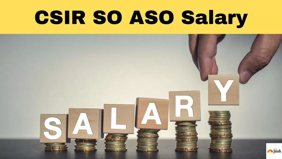 Check the CSIR SO ASO Salary with Structure, Grade Pay, and Perks here.