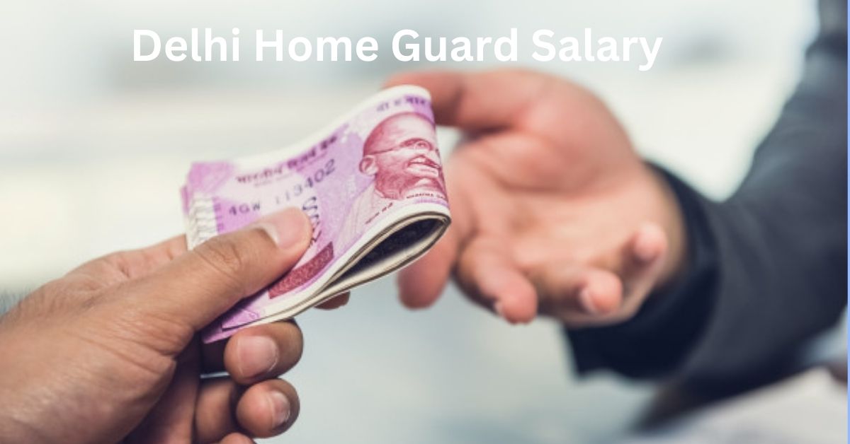 Delhi Home Guard Salary 2024: Pay Scale, In-Hand Pay, Structure, And ...