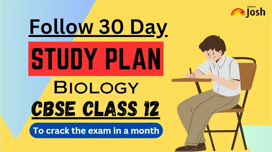 Get here CBSE Class 12 Biology 30 Day Routine